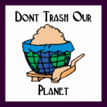 Don't trash our planet