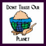 Don't trash our planet poster