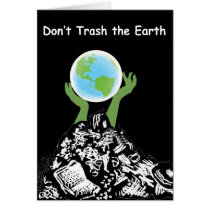 Don't Trash the Earth Card by Patrice05 Don't Trash the Earth Card