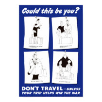 Don't Travel Unless It Helps Win The War -- WW2 Poster