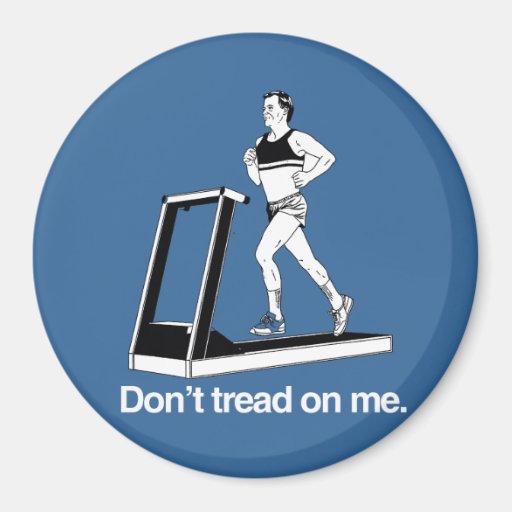 Don't tread on me treadmill.png refrigerator magnets
