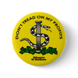 DON'T TREAD ON MY PROFITS BUTTON