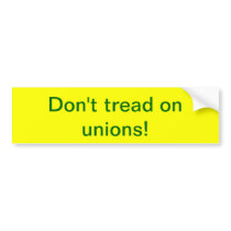 Don't tread on unions! bumper stickers