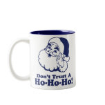 Dont Trust A Ho Ho Ho! Mugs