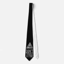 don&#39;t trust anyone, funny, inspiration, quote, cool, illuminati, triangle, text, philosophy, funny tie, secret, inspire, hungry, hipster, fake friend, life, quotations, don&#39;t trust, sadness, society, babylon, devil, angel, tie, Gravata com design gráfico personalizado