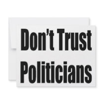 Don't Trust Politicians invitations by Supernova23 Don't Trust Politicians invitations
