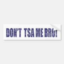 Don't-TSA-Me-BRO3 Bumper Stickers