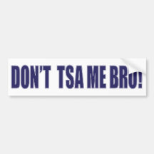 Don't-TSA-Me-BRO Bumper Sticker