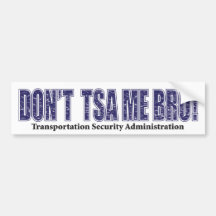 Don't-TSA-Me-BRO.xpng Bumper Sticker
