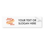 Don't Tweet Your Meat - Bumper Stickers