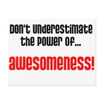 Don't Underestimate The Power Of Awesomeness Post Cards