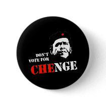 DON'T VOTE FOR CHENGE buttons by Politicaltshirts DON'T VOTE FOR CHENGE buttons