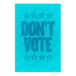 DON'T VOTE Republican Democrat poster posters