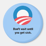 Don't wait until you get sick fridge magnets