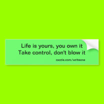 don't waste your life bumper stickers
