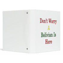 Don't Worry A Bolivian Is Here Vinyl Binders