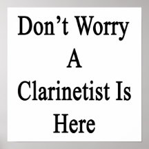 Don't Worry A Clarinetist Is Here Print