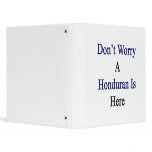 Don't Worry A Honduran Is Here Vinyl Binder