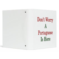 Don't Worry A Portuguese Is Here 3 Ring Binder