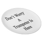 Don't Worry A Trumpeter Is Here Dinner Plates