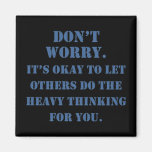 Don't Worry About Plagiarism Magnet