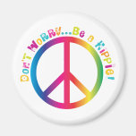 Don't Worry...Be a Hippie Fridge Magnet
