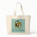 Don't worry, Be Happy ! bags