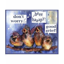 don't worry be happy humor t-shirts