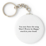 Dont Worry Be Happy keychains