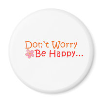 Don't Worry, Be Happy magnet by MyraStudio Don't Worry, Be Happy magnet