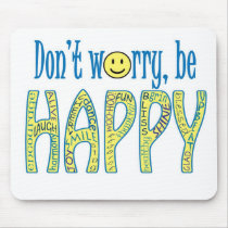 Don't Worry Be Happy Mousepad mousepads