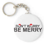 Don't Worry Be Merry keychains