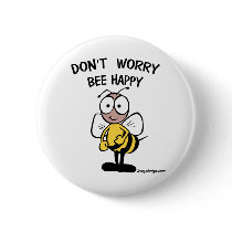 Don't Worry Bee Happy Buttons by ironydesigns Don't Worry Bee Happy Buttons