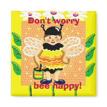 Don't worry, bee happy! magnets by Annaart Don't worry, bee happy! magnets