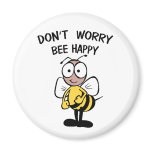 Don't Worry Bee Happy Fridge Magnet