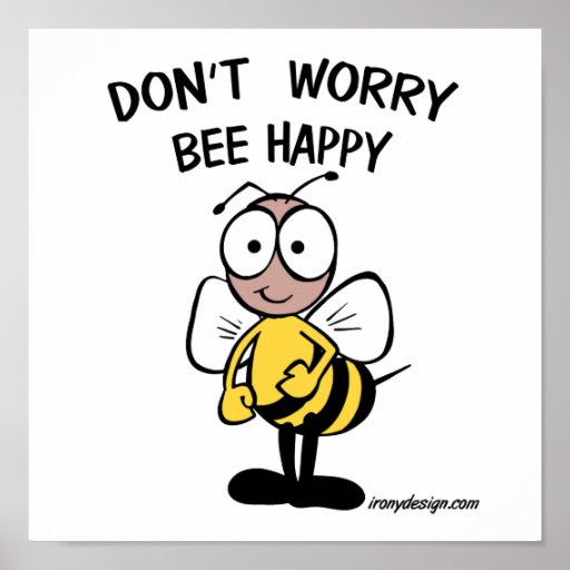 Don't Worry Bee Happy Poster 