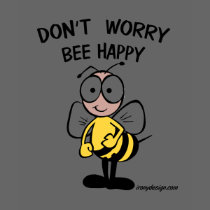 Don't Worry Bee Happy Shirt