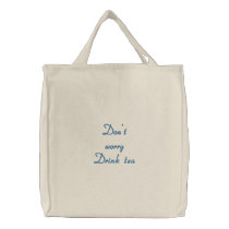 Don't worry    Drink tea Canvas Bag