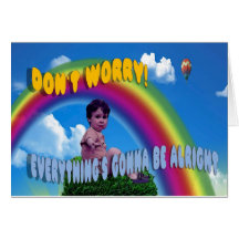 Don't Worry!  Everything's Gonna Be Alright Cards