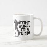 Don't Worry I'm A Ninja Coffee Mugs