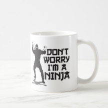 Don't Worry I'm A Ninja Coffee Mugs