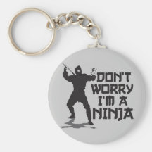 Don't Worry I'm A Ninja Key Chains