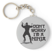 Don't Worry I'm A Ninja Key Chains
