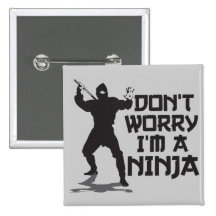 Don't Worry I'm A Ninja Pinback Buttons
