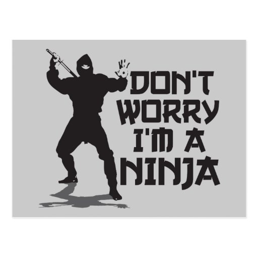 Don T Worry I M A Ninja Postcard Zazzle