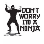 Don't Worry I'm A Ninja Tshirt