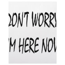 Don't Worry I'm Here Now letterhead