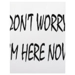 Don't Worry I'm Here Now Custom Letterhead