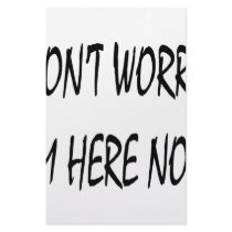 Don't Worry I'm Here Now stationery