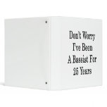 Don't Worry I've Been A Bassist For 25 Years Vinyl Binders